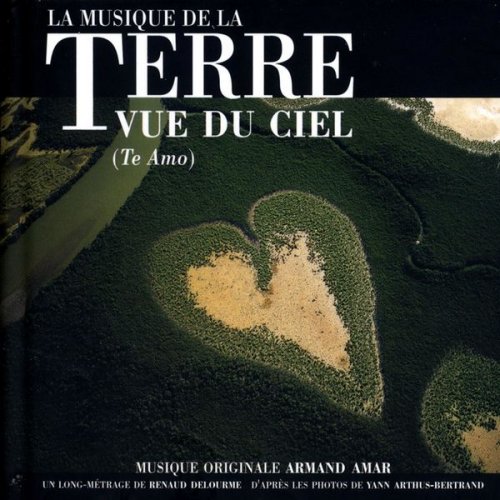 Armand Amar - La terre vue du ciel (2004) [Hi-Res]