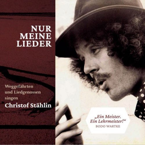 VA - Nur Meine Lieder: Weggefährten und Liedgenossen singen Christof Stählin (2022) Hi-Res