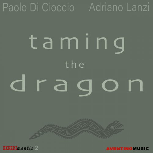 Adriano Lanzi & Paolo Di Cioccio - Taming the Dragon (2021)