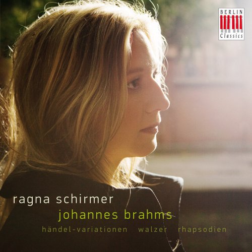 Ragna Schirmer - Brahms: Händel-Variations, Waltzes & Rhapsodies (2010)
