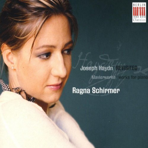 Ragna Schirmer - Haydn: Revisited (Klavierwerke - Works for Piano) (2008)