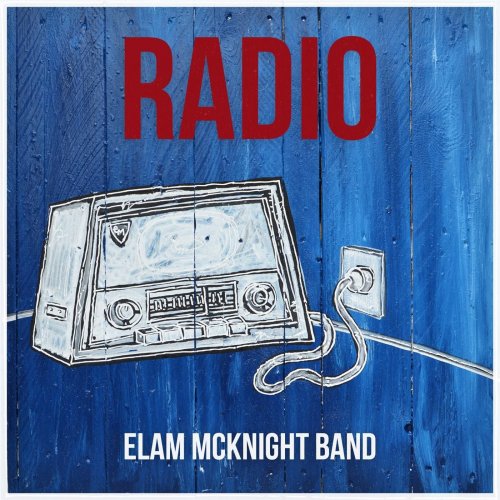 Elam McKnight Band - Radio (2016)