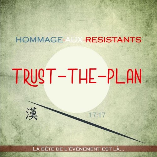 Trust-The-Plan - Hommage aux résistants (2022) Hi-Res