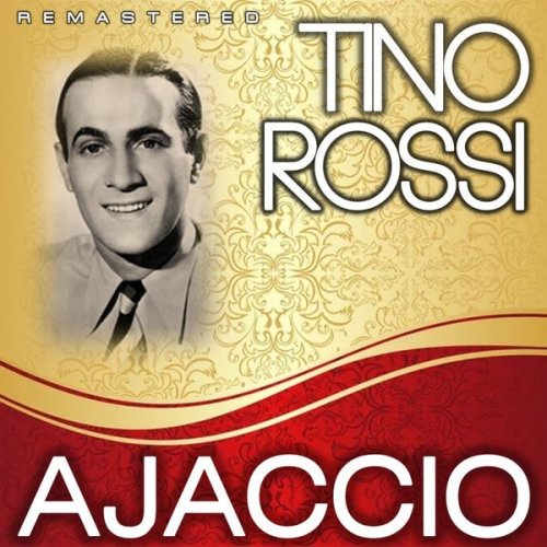 Tino Rossi - Ajaccio (Remastered) (2022)