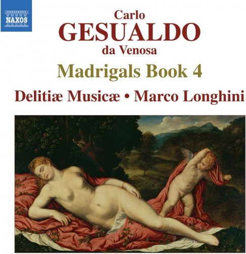 Delitiae Musicae, Marco Longhini - Gesualdo: Madrigals Book 4 (2012)
