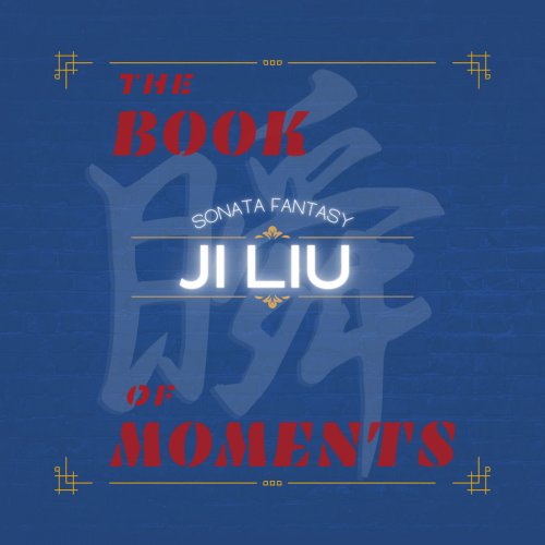 Ji Liu - The Book of Moments, Sonata Fantasy (2022) [Hi-Res]