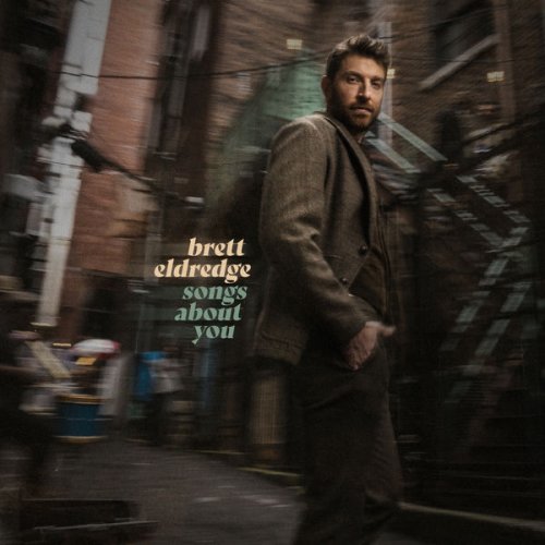 Brett Eldredge - Songs About You (2022) [Hi-Res]