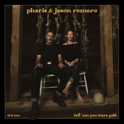 Pharis & Jason Romero - Tell 'Em You Were Gold (2022) [Hi-Res]