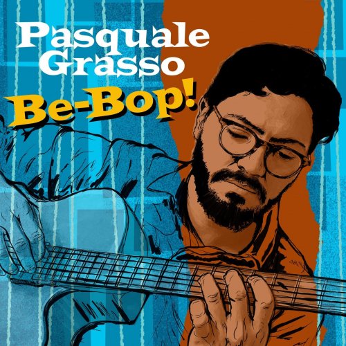 Pasquale Grasso - Be-Bop! (2022) [Hi-Res]