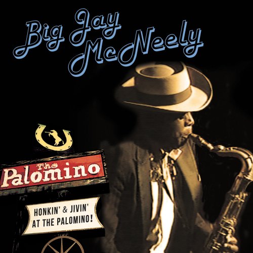 Big Jay McNeely - Honkin' & Jivin' at the Palomino (Live) (2017)