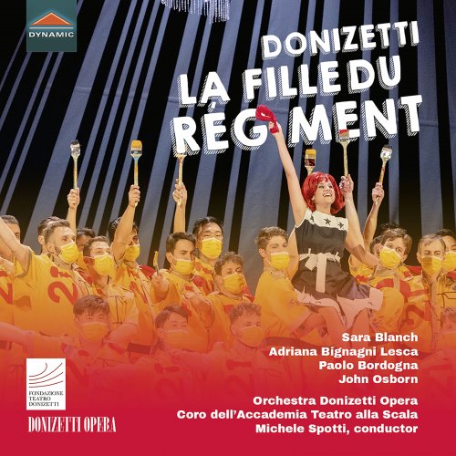 John Osborn, Paolo Bordogna, Adriana Bignagni Lesca, Sara Blanch - Donizetti: La fille du régiment, A. 56 (Live) (2022) [Hi-Res]