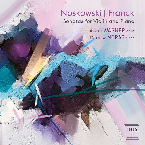 Adam Wagner, Dariusz Noras - Noskowski & Franck: Violin Sonatas (2022)