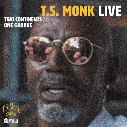 T.S. Monk - Two Continents One Groove (Live) (2022)