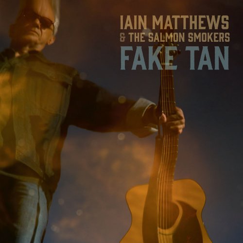 Iain Matthews - Fake Tan (2022)