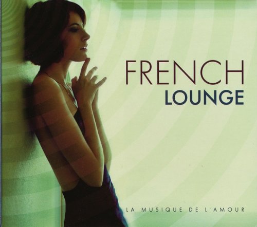 VA - French Lounge (La Musique De L`Amour) (2010)