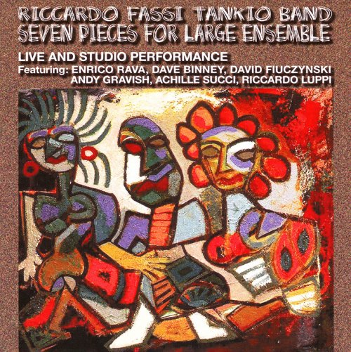 Riccardo Fassi Tankio Band - Seven Pieces For Large Ensemble (2007) [FLAC] {CDH 891.2} CD-Rip