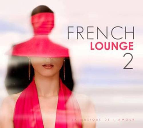 VA - French Lounge 2 (La Musique De L`Amour) (2011)