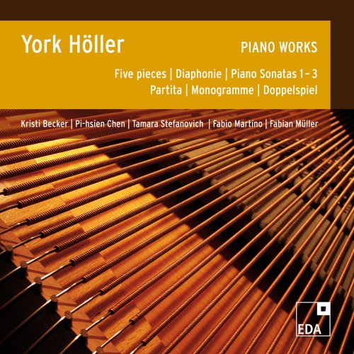 Kristi Becker, Pi-hsien Chen, Tamara Stefanovich - York Höller: Piano Works (2022)