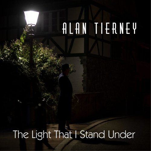 Alan Tierney - The Light That I Stand Under (2022) [Hi-Res]