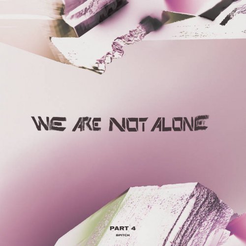 VA - We Are Not Alone, Pt. 4 (2022)