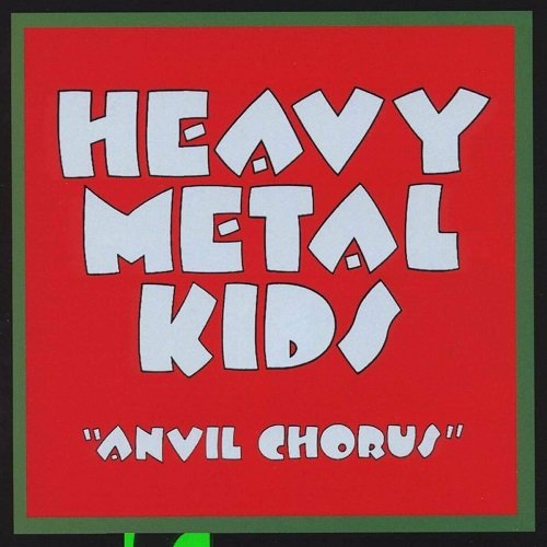 Heavy Metal Kids - Anvil Chorus (Reissue) (1975)