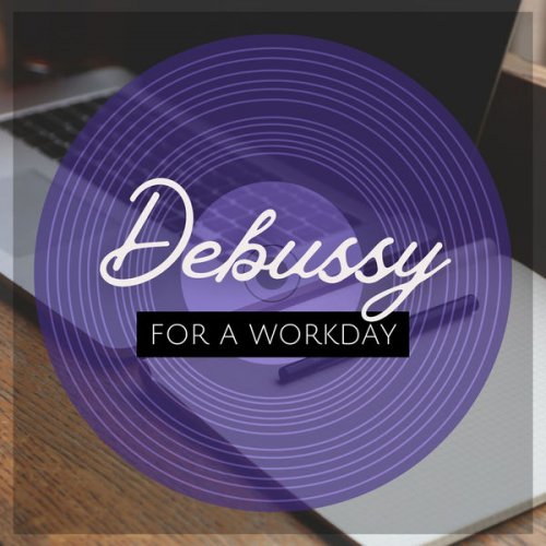 VA - Debussy For A Workday (2022) FLAC