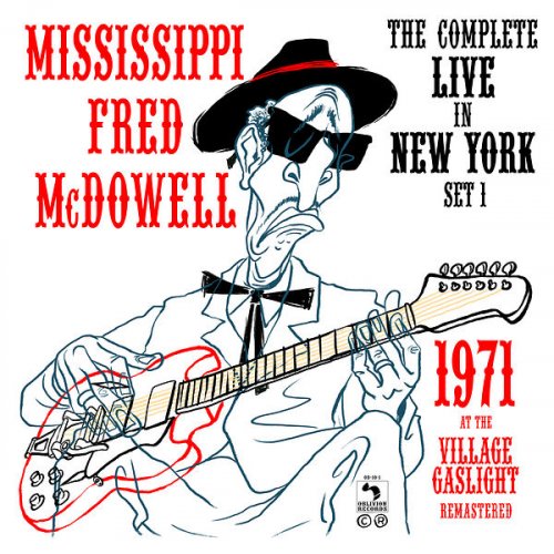 Mississippi Fred McDowell - The Complete Live in New York- Sets 1 (2022)
