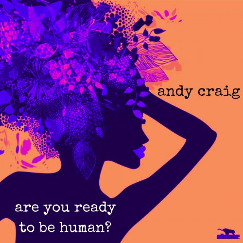 Andy Craig - Are You Ready To Be Human? (2022)