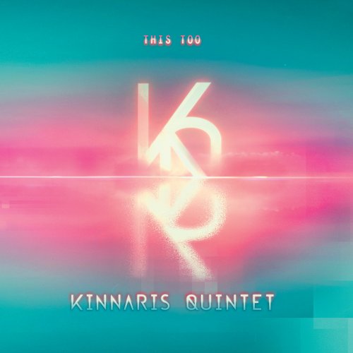 Kinnaris Quintet - This Too (2022)