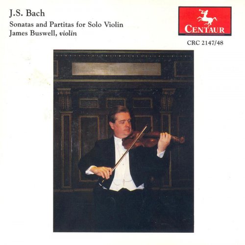 James Buswell - Bach, J.S.: Sonatas and Partitas for Solo Violin (Complete) (1994)