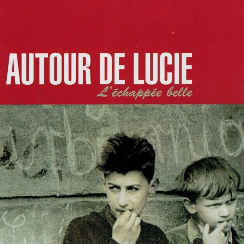 Autour De Lucie - L'Echappée Belle (1994)