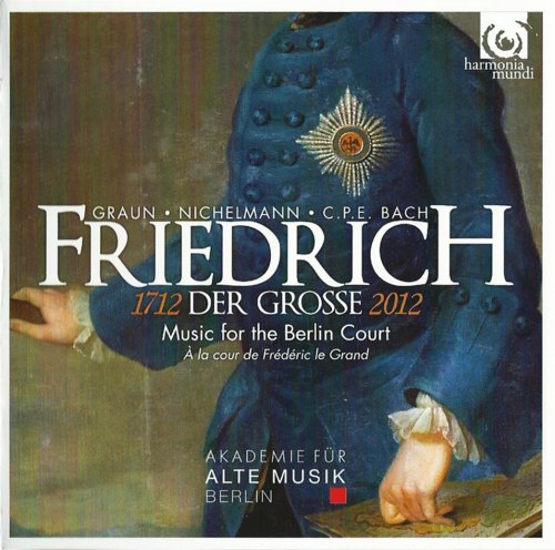 Akademie für Alte Musik Berlin - Friedrich der Grosse: Music for the Berlin Court (2012) CD-Rip