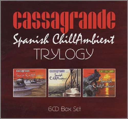 VA - Cassagrande - Spanish Chill Ambient Trylogy (6CD Box Set) (2004)