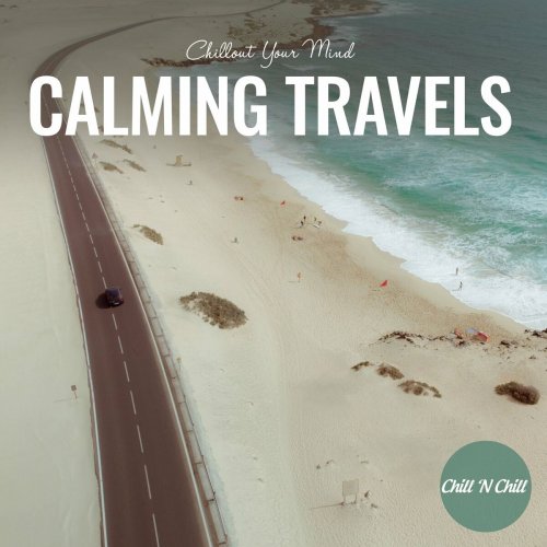 VA - Calming Travels: Chillout Your Mind (2022)