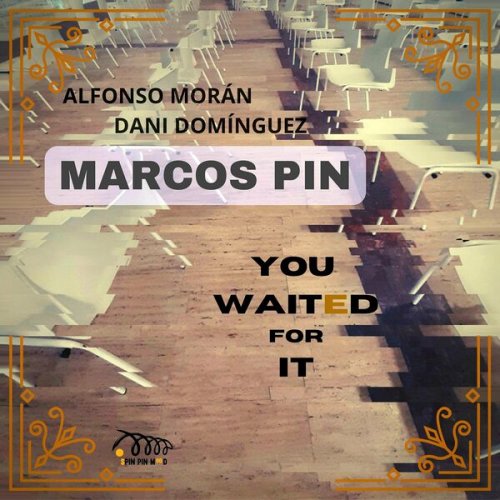 Marcos Pin - You Waited for It (2022)