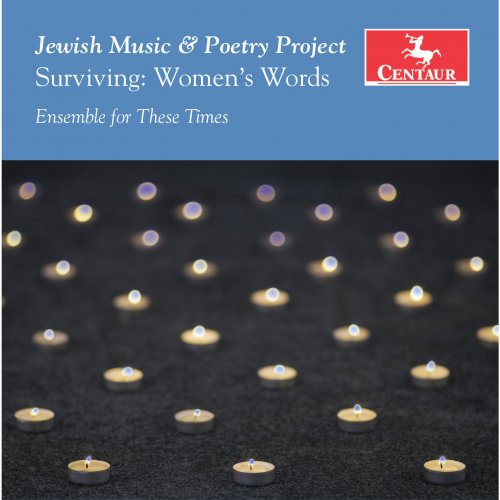 Ensemble for These Times - Jewish Music & Poetry Project: Surviving – Women's Words (2016) [Hi-Res]