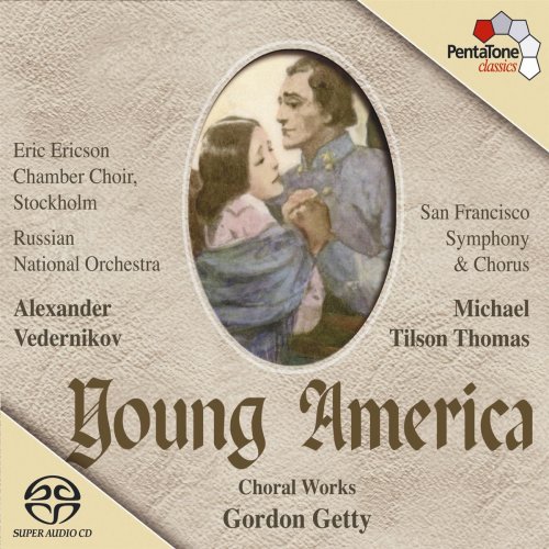 Michael Tilson Thomas, Alexander Vedernikov - Young America: Gordon Getty - Choral Works (2004) Hi-Res
