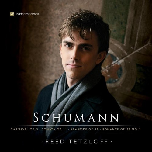Reed Tetzloff - Schumann: Carnaval, Op. 9 - Sonata, Op. 11 - Romanze, Op. 28, No. 2 (2021)