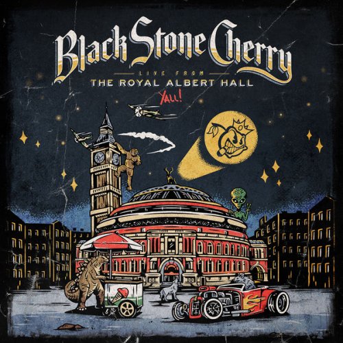 Black Stone Cherry - Live From The Royal Albert Hall... Y'All! (Live) (2022) Hi Res
