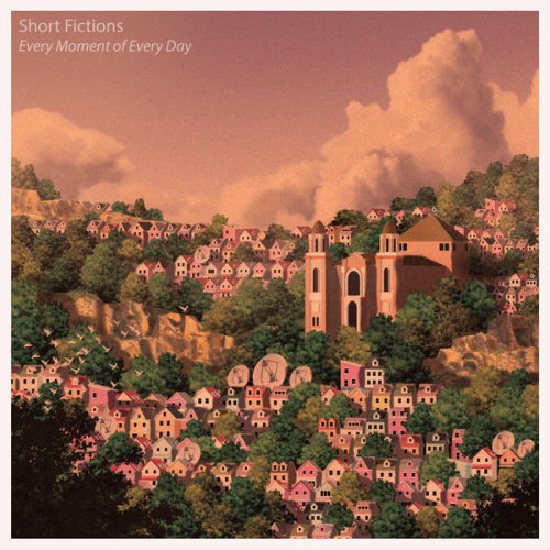 Short Fictions - Every Moment of Every Day (2022) Hi Res