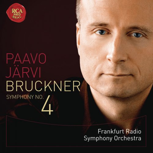 Frankfurt Radio Symphony Orchestra, Paavo Järvi - Bruckner: Symphony No. 4 'Romantic' (2013)