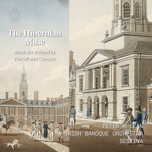 Irish Baroque Orchestra, Peter Whelan and Sestina - The Hibernian Muse. Music for Ireland by Purcell and Cousser (2022) [Hi-Res]
