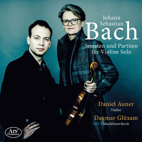 Daniel Auner, Dagmar Glüxam - J.S. Bach: Sonatas & Partitas for Solo Violin, BWVV 1001-1006 (2022)