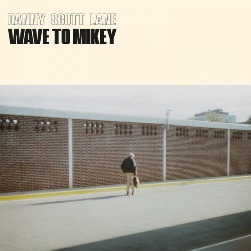 Danny Scott Lane - Wave to Mikey (2022)
