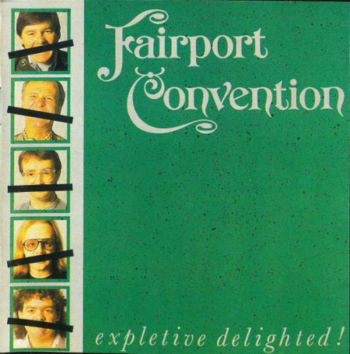 Fairport Convention - Expletive Delighted (1986)