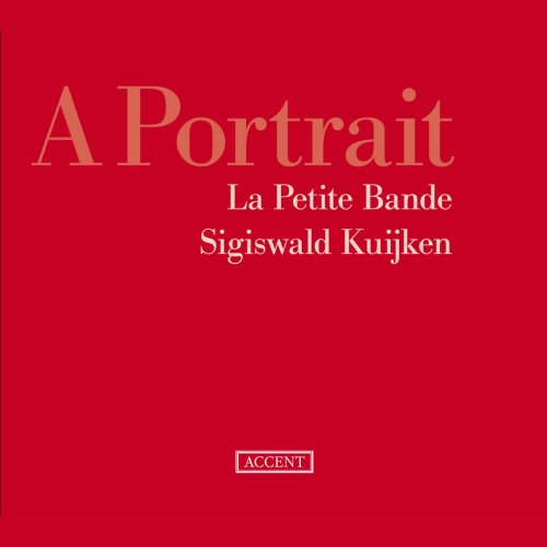 La Petite Bande, Sigiswald Kuijken - Portrait (La Petite Bande) (2012)