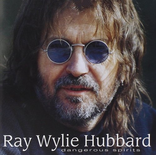 Ray Wylie Hubbard - Dangerous Spirits (1997)