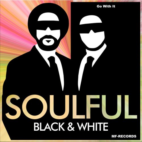 Soulful Black & White - Go with It (2022)