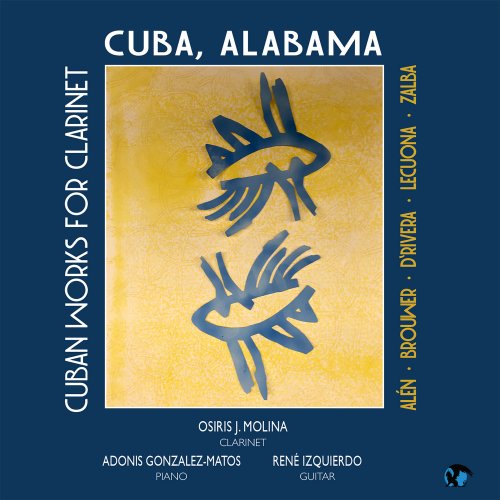 Osiris Molina, Rene Izquierdo, Adonis Gonzalez-Matos - Cuba, Alabama: Cuban Works for Clarinet (2022) [Hi-Res]