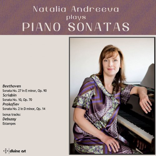 Natalia Andreeva - Beethoven, Scriabin, Prokofiev & Debussy: Piano Sonatas (2017)